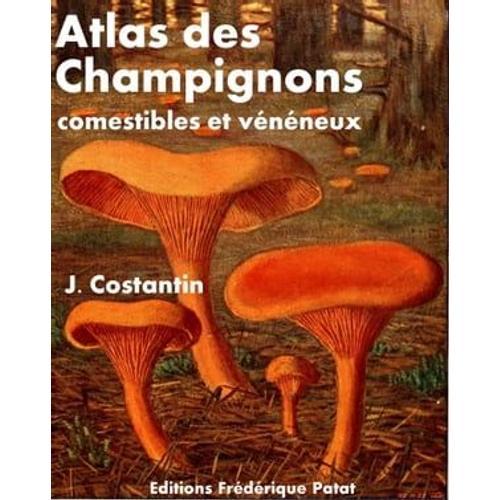 Atlas Des Champignons Comestibles Et Vénéneux