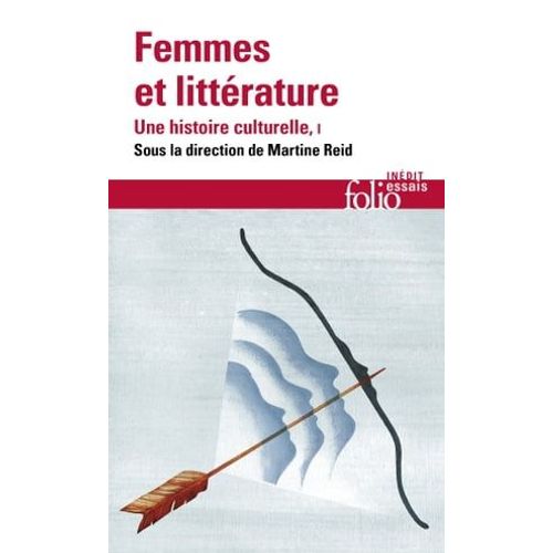 Femmes Et Littérature. Une Histoire Culturelle (Tome 1) - Moyen Âge - Xviiie Siècle