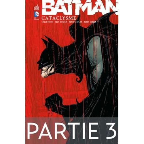 Batman - Cataclysme - Partie 3