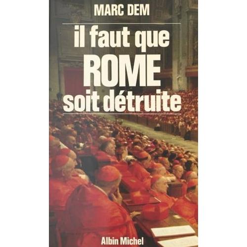 Il Faut Que Rome Soit Détruite !