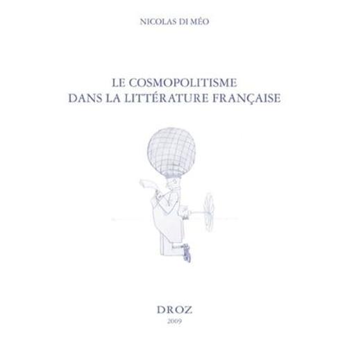 Le Cosmopolitisme Dans La Littérature Française De Paul Bourget À Marguerite Yourcenar