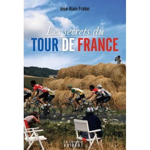 Les Secrets Du Tour De France