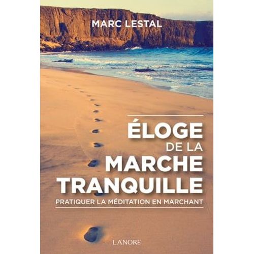 Eloge De La Marche Tranquille
