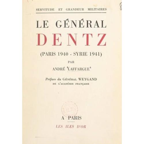 Le Général Dentz (Paris 1940-Syrie 1941)