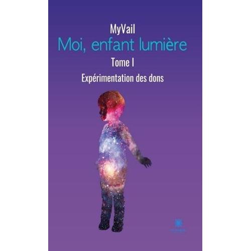 Moi, Enfant Lumière - Tome 1