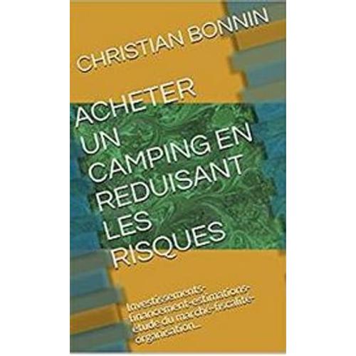 Acheter Un Camping En Reduisant Les Risques