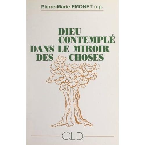 Dieu Contemplé Dans Le Miroir Des Choses