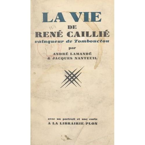 La Vie De René Caillié, Vainqueur De Tombouctou