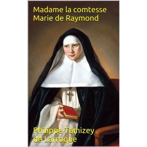 Madame La Comtesse Marie De Raymond