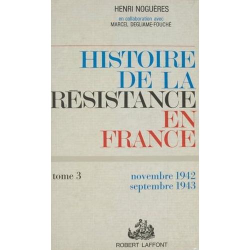 Histoire De La Résistance En France De 1940 À 1945 (3)
