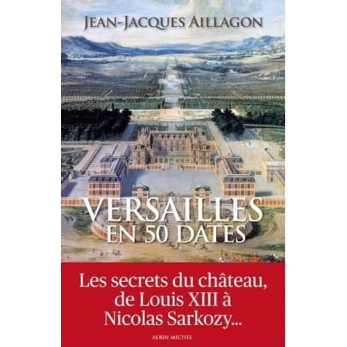 Versailles En 50 Dates