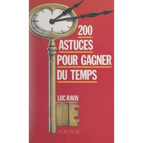 200 Astuces Pour Gagner Du Temps