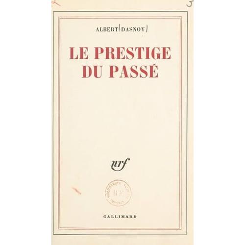 Le Prestige Du Passé