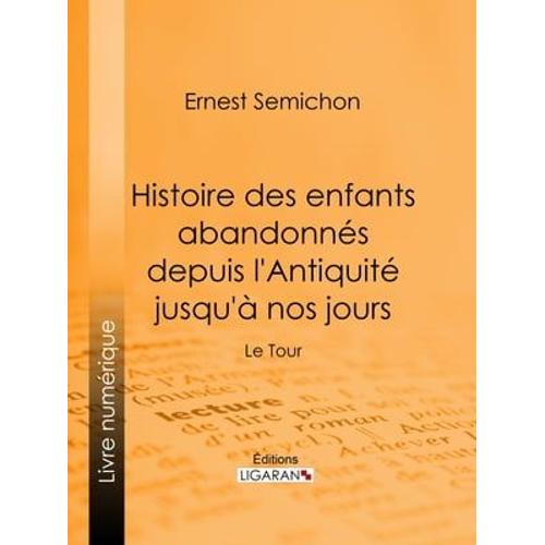 Histoire Des Enfants Abandonnés Depuis L'antiquité Jusqu'à Nos Jours