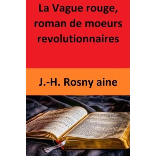 La Vague Rouge, Roman De Moeurs Revolutionnaires