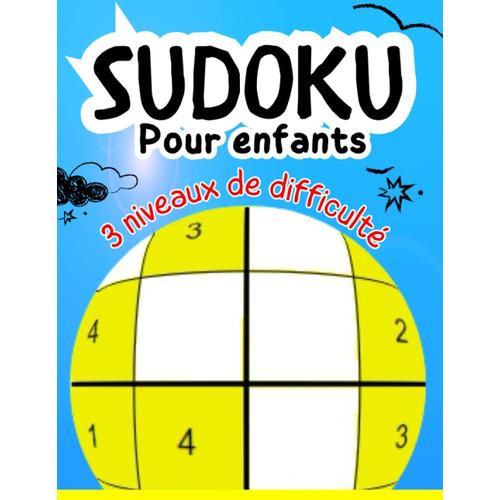 Sudoku Pour Enfants - 3 Niveaux De Difficulté: Jouez Et Apprendre En S'amusant - 152 Pages - Puzzle 4x4