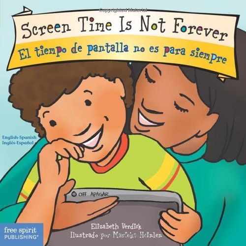 Screen Time Is Not Forever / El Tiempo De Pantalla No Es Para Siempre Board Book