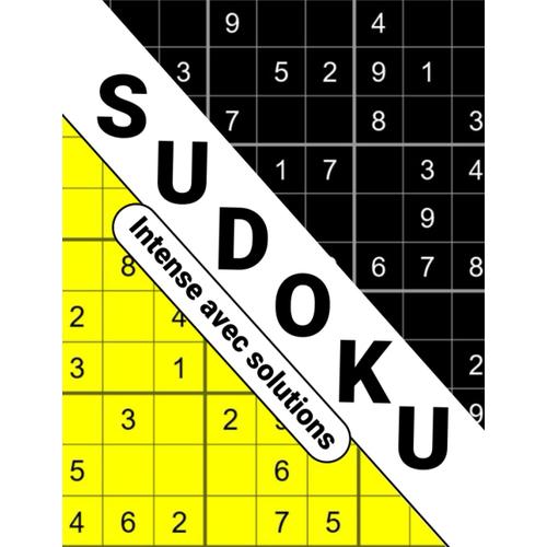 Sudoku Intense - Avec Solutions: Jeux De Logique À Couper Le Souffle - Solutions Incluses