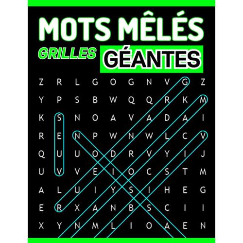 Mots Mêlés - Grilles Géantes: 80 Puzzles Pour Les Esprits Curieux - Puzzle Gros Caractères