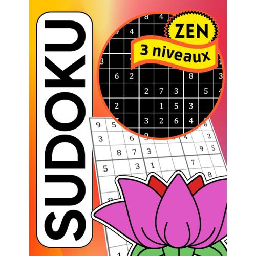 Sudoku Zen - 3 Niveaux: 200 Grilles Relaxantes Pour Garder L'esprit Vif Et Actif