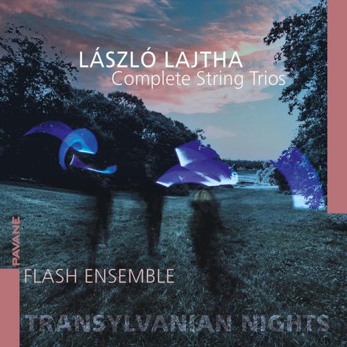 Lászlo Lajtha: Complete String Trios: Transylvanian Nights