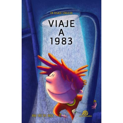 Viaje A 1983 [ Saga "Un Regalo Singular" . Vol.3 ]: Libro Infantil / Juvenil - A Partir De 8 Años. Aventuras / Ciencia Ficción / Futurista.