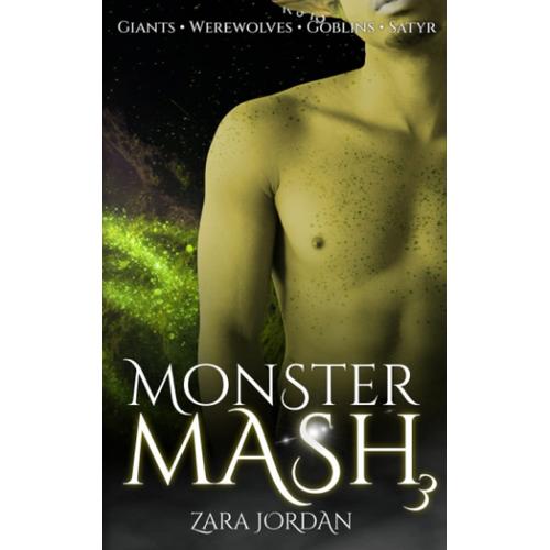 Monster Mash Collection Three: Giants, Werewolves, Goblins & Satyr: Paranormal Ménage & Reverse Harem Erotica