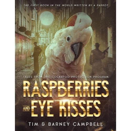 Raspberries And Eye Kisses: Tales From The Cockatoo Protection Program