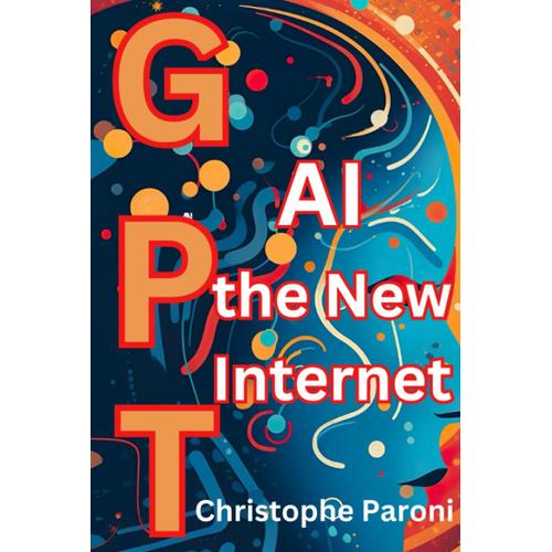 Ai : The New Internet- Chat Gpt : Artificial Intelligence Unleashed: Empowering The Future - Advanced Neural Networks Explained: Chat Gpt And Nlp ... - Neural Networks - Machine Learning And Ai