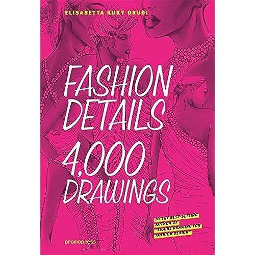 Fashion details : 4000 drawings = 4000 detalles de moda = 4000