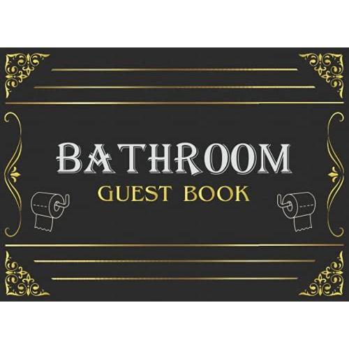 Bathroom Guest Book: Funny Housewarming / White Elephant Gift Idea | Classy Black Cover 150 Pages Bathroom Guest Book