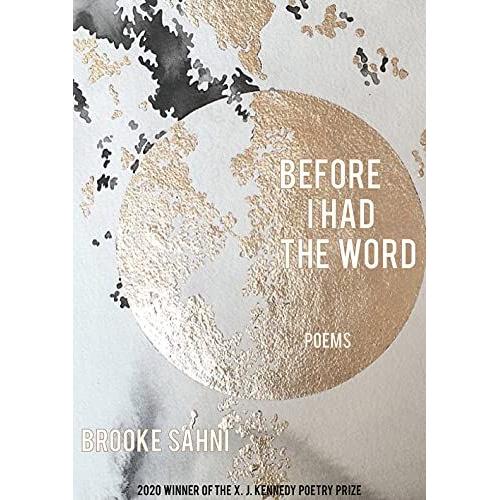 Before I Had The Word: Poems