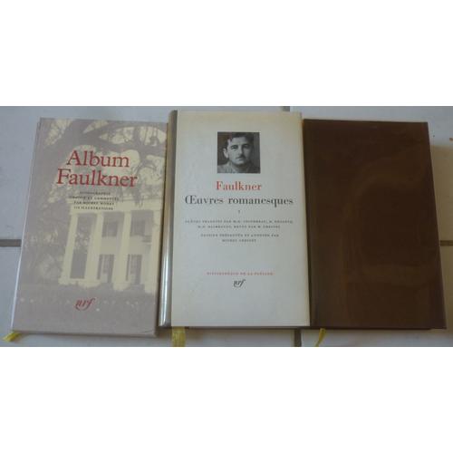 William Faulkner, Pléiade : Oeuvres Romanesques Tome 1 (Sartoris, Bruit Et Fureur, Sanctuaire, Tandis Que J'agonise) + Tome 3 (Si Je T'oublie Jérusalem, Hameau, Descend Moïse) + Album Par Michel Mohrt