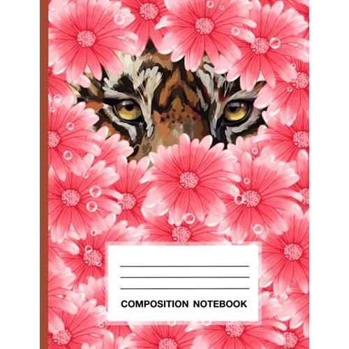 Composition Notebook Tiger: When The Tiger Stared Through The Pink Flower Bushes