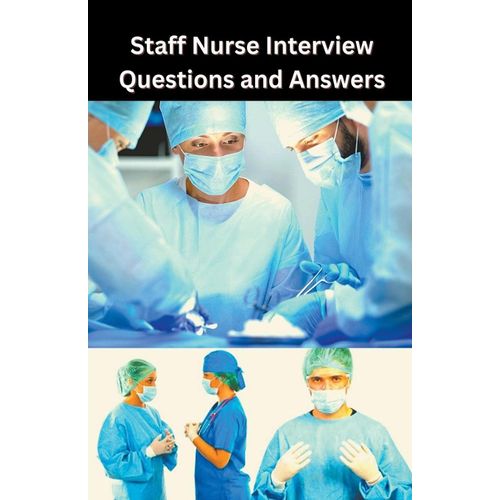 Staff Nurse Interview Questions And Answers