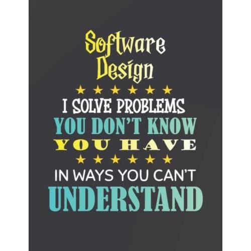 Software Design Gift I Solve Problems: Composition Notebook (Journal, Diary) With Lined Paper ( 8.5x11 Inches Size, 120 Pages ) | Gift For Co-Workers, Friends And Family