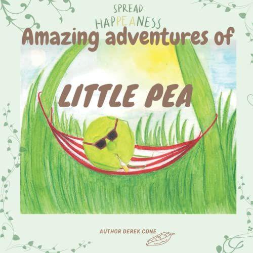 Amazing Adventures Of Little Pea: My First Bedtime Stories, Color And Adventure Presented In An Interesting Way, Gift For A Toddler
