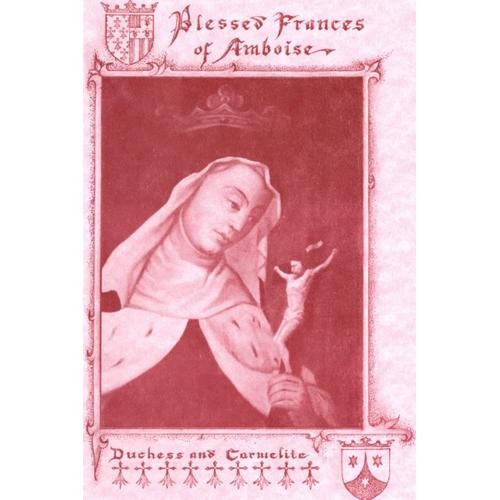 Blessed Frances Of Amboise: Duchess And Carmelite