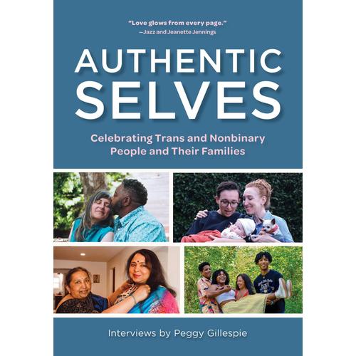 Authentic Selves: Celebrating Trans And Nonbinary People And Their Families