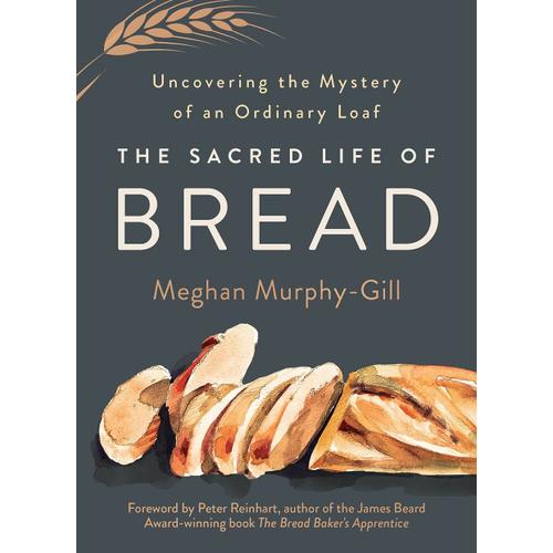 The Sacred Life Of Bread