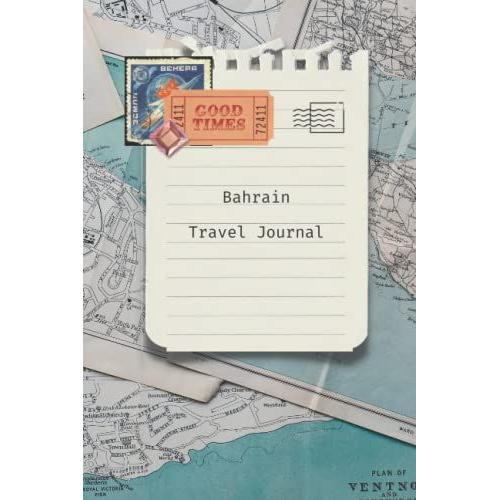 Bahrain Travel Journal: 110 Lined Adventure Journal For Exlorer And Travelers | Quality Travel Time