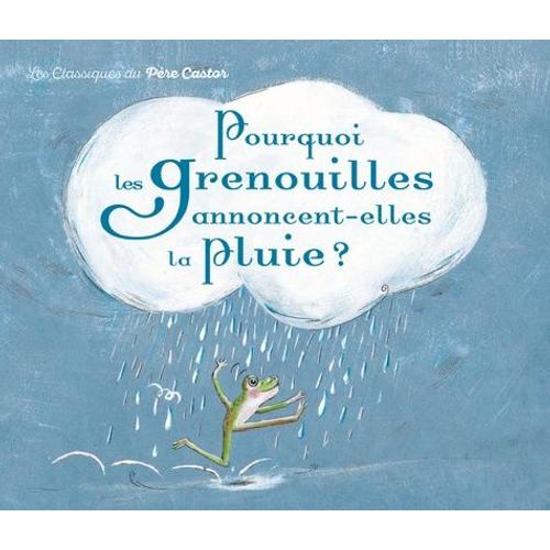 Pourquoi Les Grenouilles Annoncent-Elles La Pluie ?