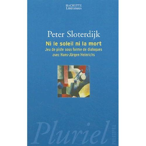 Ni Le Soleil, Ni La Mort - Jeu De Piste Sous Forme De Dialogues Avec Hans-Jürgen Heinrichs