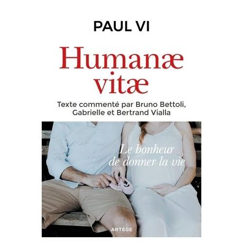 Humanae Vitae - Lettre Encyclique Sur Le Mariage Et La Régulation Des Naissances