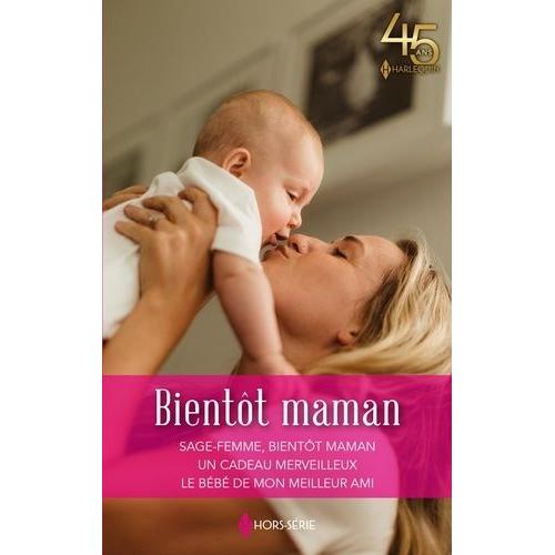 Bientôt Maman - Sage-Femme, Bientôt Maman - Un Cadeau Merveilleux - Le Bébé De Mon Meilleur Ami