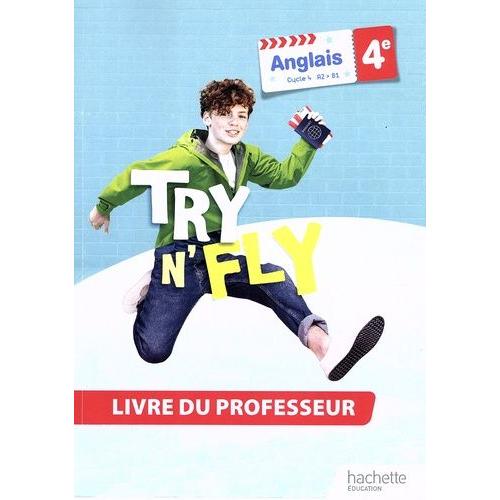 Anglais 4e A2>B1 Try N'fly - Livre Du Professeur