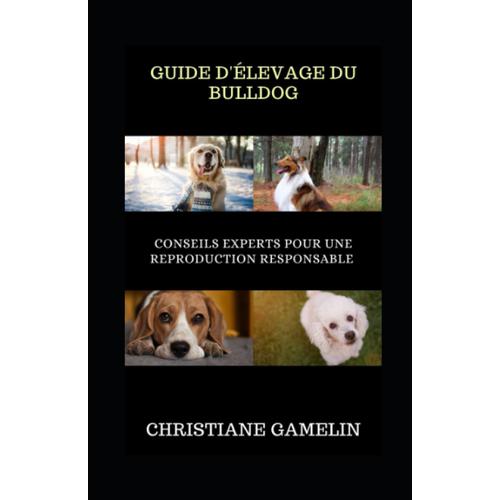 Guide D'élevage Du Bulldog: Conseils Experts Pour Une Reproduction Responsable
