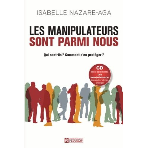 Les Manipulateurs Sont Parmi Nous - Qui Sont-Ils ? Comment S'en Protéger ? (1 Cd Audio)