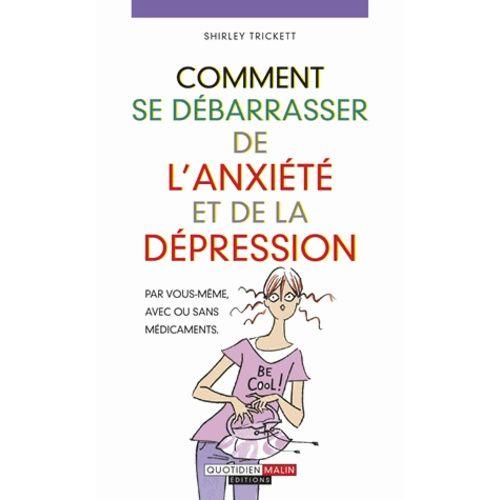 Comment Se Débarrasser De L'anxiété Et De La Dépression