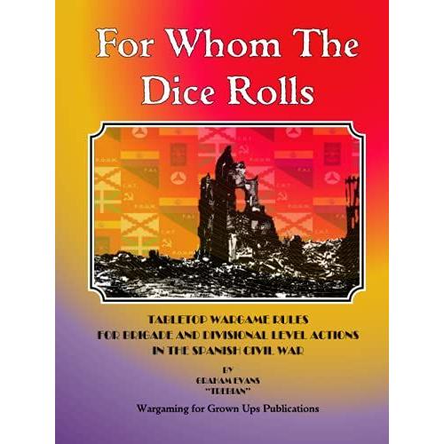 For Whom The Dice Rolls: Tabletop Wargame Rules For Land Conflict In The Spanish Civil War